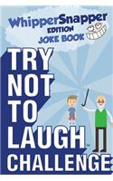 Try Not to Laugh Challenge - Whippersnapper Edition