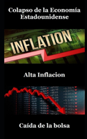 Colapso de la Economia Estadounidense, Alta Inflacion, Caida Del Mercado De Valores