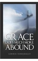 Grace Does Much More Abound