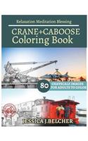 CRANE+CABOOSE Coloring Books: For Adults and Teens Stress Relief Coloring Book: Sketch Coloringbook 80 Grayscale Images