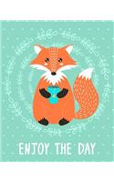 Journal Notebook Cute Fox Drinking Tea - Enjoy The Day: 172 Lined Numbered Pages With 3 Index Pages For Easy Organization in Large 8 x 10 Size For Journaling, Writing, Planning or Doodling.