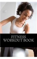 Fitness Workout Book: A Personal Tracker for Fitness