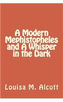 A Modern Mephistopheles and A Whisper in the Dark