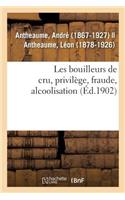 Les Bouilleurs de Cru, Privilège, Fraude, Alcoolisation
