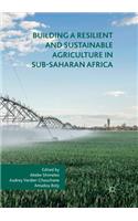 Building a Resilient and Sustainable Agriculture in Sub-Saharan Africa