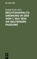Rechtsanwaltsordnung in Der Vom 1. Mai 1934 an Geltenden Fassung