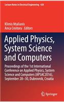 Applied Physics, System Science and Computers: Proceedings of the 1st International Conference on Applied Physics, System Science and Computers (APSAC2016), September 28-30, Dubrovnik, Croatia(428 Lecture Notes in Electrical Engineering)