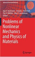 Problems of Nonlinear Mechanics and Physics of Materials