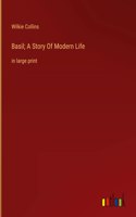 Basil; A Story Of Modern Life: in large print