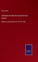 Jahresbericht über die Fortschritte der Chemie: Register zu den Berichten für 1857 bis 1866