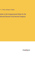 Index to the Congressional Globe for the Second Session Forty-Second Congress
