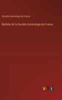 Bulletin de la Société minéralogie de France