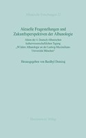 Aktuelle Fragestellungen Und Zukunftsperspektiven Der Albanologie