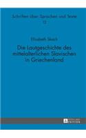 Die Lautgeschichte Des Mittelalterlichen Slavischen in Griechenland