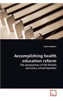 Accomplishing health education reform