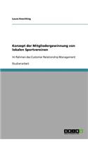 Konzept der Mitgliedergewinnung von lokalen Sportvereinen: Im Rahmen des Customer Relationship Management