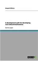 A development path for developing rural telecommunications