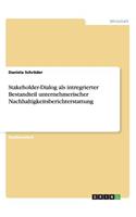 Stakeholder-Dialog als intregrierter Bestandteil unternehmerischer Nachhaltigkeitsberichterstattung