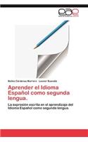 Aprender El Idioma Espanol Como Segunda Lengua.
