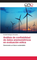 Análisis de confiabilidad de datos anemométricos en evaluación eólica