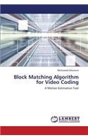 Block Matching Algorithm for Video Coding