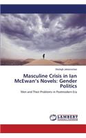 Masculine Crisis in Ian McEwan's Novels: Gender Politics(English)