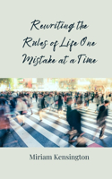 Rewriting the Rules of Life One Mistake at a Time