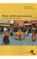 Ritual, Conflict and Consensus: Case Studies from Asia and Europe