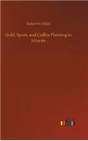 Gold, Sport, and Coffee Planting in Mysore