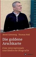 goldene Arschkarte: Eine internationale saarländische Biografie