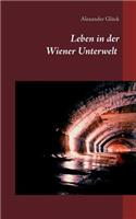 Leben in der Wiener Unterwelt