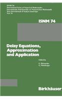 Delay Equations, Approximation and Application