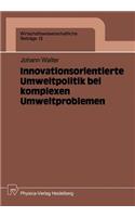 Innovationsorientierte Umweltpolitik Bei Komplexen Umweltproblemen