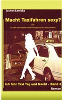 Macht Taxifahren sexy?: Ich fahr Taxi Tag und Nacht - Band 3