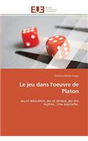 Le Jeu Dans l'Oeuvre de Platon