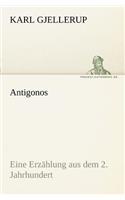 Antigonos: Eine Erzahlung Aus Dem 2. Jahrhundert(German)