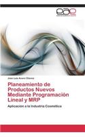 Planeamiento de Productos Nuevos Mediante Programación Lineal y MRP