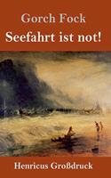 Seefahrt ist not! (Großdruck)