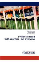 Evidence Based Orthodontics - An Overview
