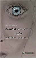 Glaubst du noch..? ..oder weißt du schon..