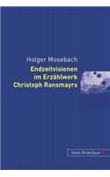 Endzeitvisionen Im Erzaehlwerk Christoph Ransmayrs