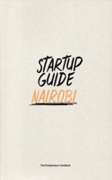 Startup Guide Nairobi: Volume 1