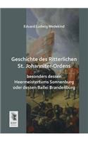 Geschichte Des Ritterlichen St. Johanniter-Ordens: (German)