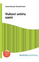 Vukovi Umiru Sami: (English)