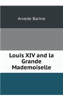Louis XIV and la Grande Mademoiselle