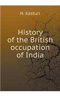 History of the British Occupation of India