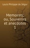 Memoires; ou, Souvenirs et anecdotes