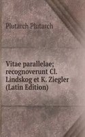 Vitae parallelae; recognoverunt Cl. Lindskog et K. Ziegler (Latin Edition)