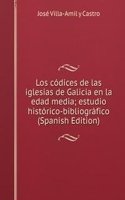 Los codices de las iglesias de Galicia en la edad media; estudio historico-bibliografico (Spanish Edition)