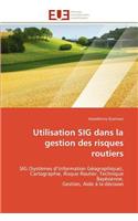 Utilisation sig dans la gestion des risques routiers: (Omn.Univ.Europ.)